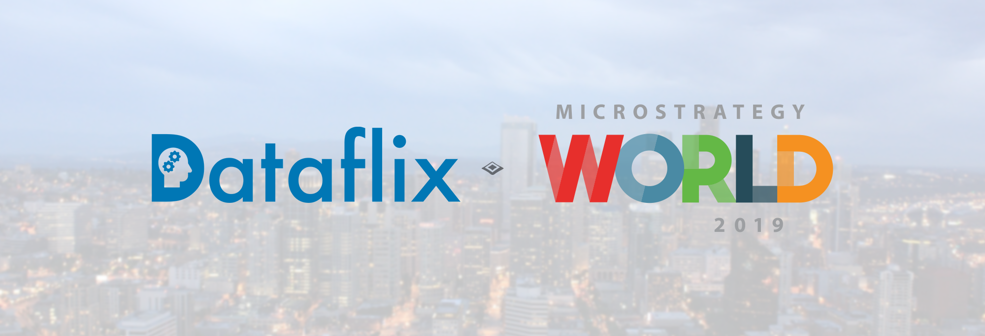 Meet Us At MicroStrategy World 2019 - Dataflix